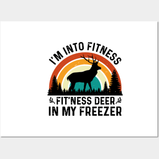 Hunting I'm Into Fitness Fit'ness Deer In My Freezer Posters and Art